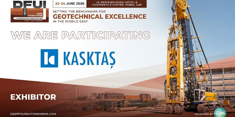 Kasktaş, 3rd Deep Foundations and Underground Infrastructure MENA Conference (DFUI) Etkinliğinde Yerini Alıyor